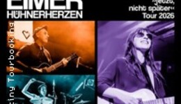 Acht Eimer Hühnerherzen - jetzt, nicht später - Tour 2026